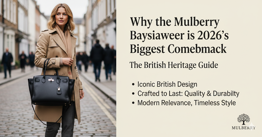 Why the Mulberry Bayswater is 2026’s Biggest Comeback: The British Heritage Guide