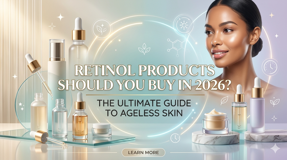 Which Retinol Products Should You Buy in 2026? The Ultimate Guide to Ageless Skin | Scent Lab 33