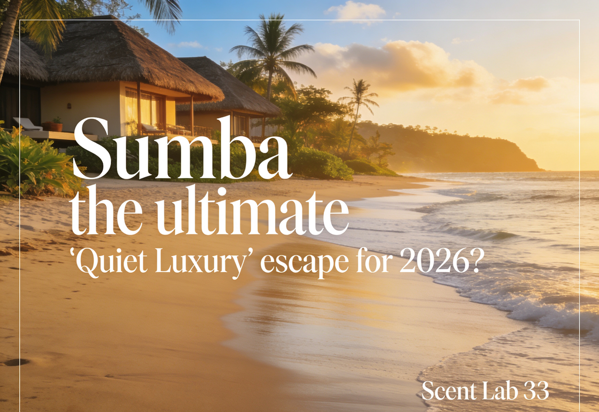 Sumba the ultimate "Quiet Luxury" escape for 2026? | Scent Lab 33